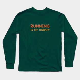 Running Is My Therapy Running Lover Gift Long Sleeve T-Shirt